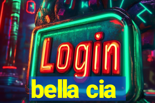 bella cia