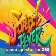 como apostar bet365