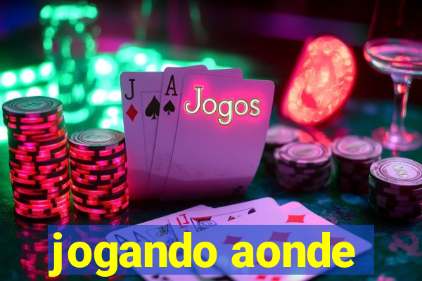 jogando aonde