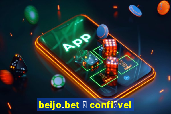 beijo.bet 茅 confi谩vel