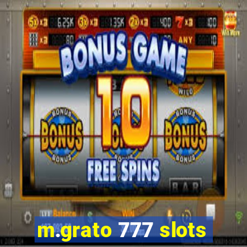 m.grato 777 slots