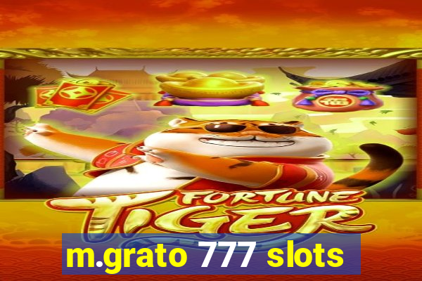 m.grato 777 slots