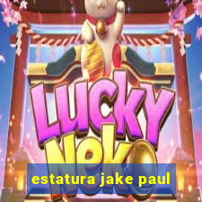 estatura jake paul