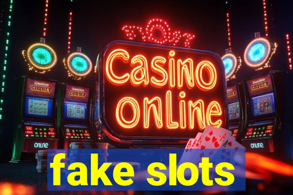 fake slots