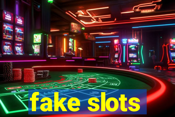 fake slots