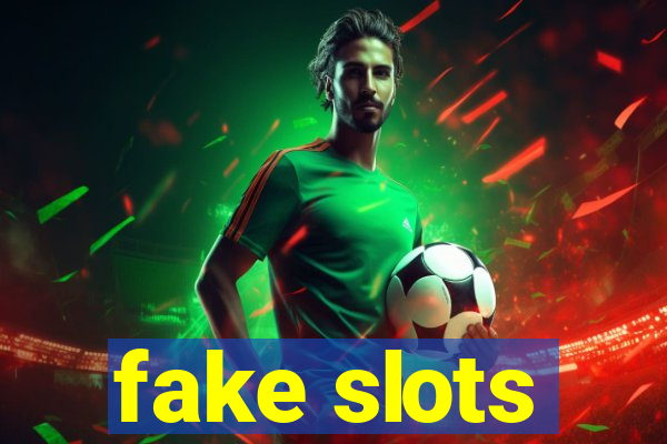 fake slots