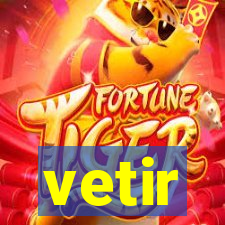 vetir