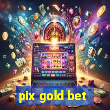 pix gold bet