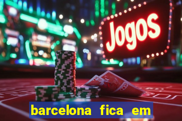 barcelona fica em qual região