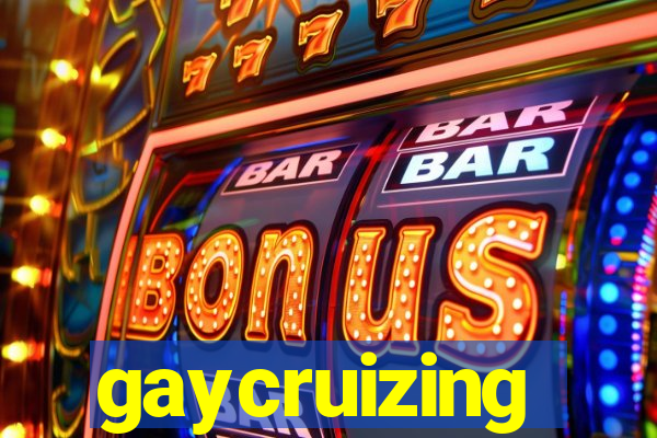 gaycruizing