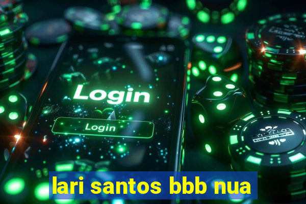 lari santos bbb nua