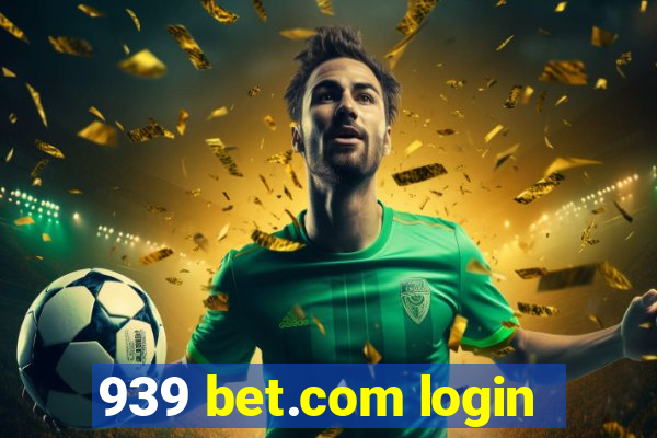 939 bet.com login