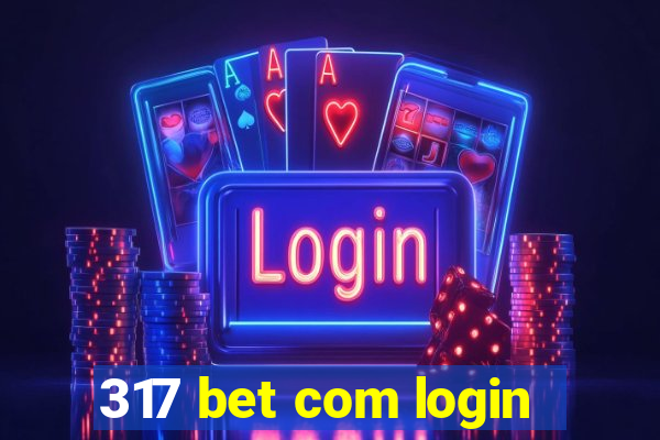 317 bet com login