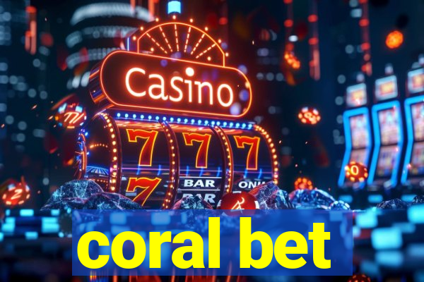 coral bet