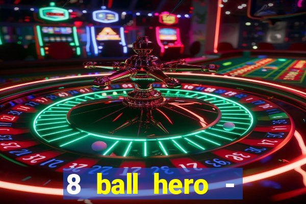 8 ball hero - jogo de bilhar