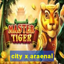 city x araenal