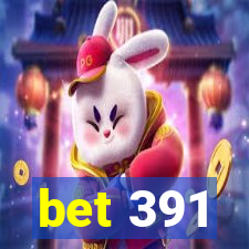 bet 391