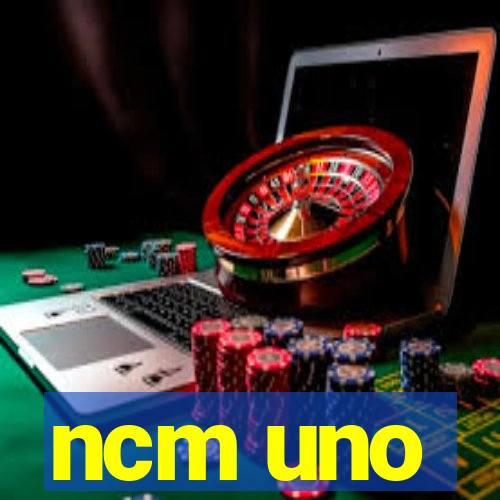 ncm uno