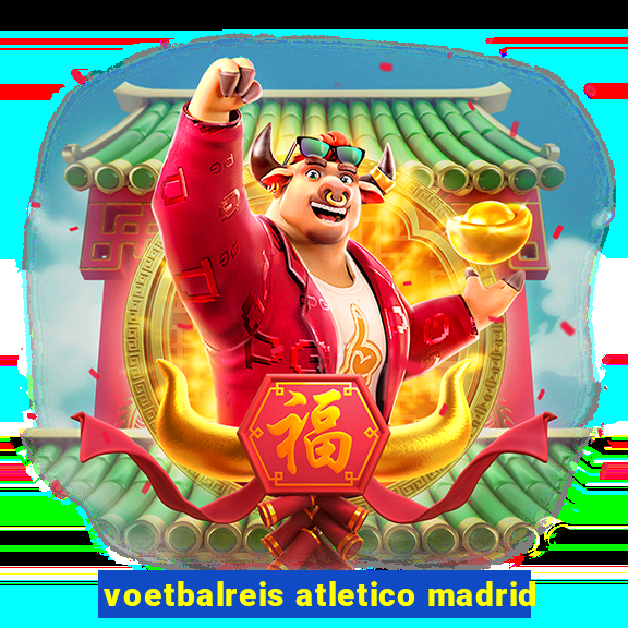 voetbalreis atletico madrid