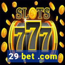 29 bet .com