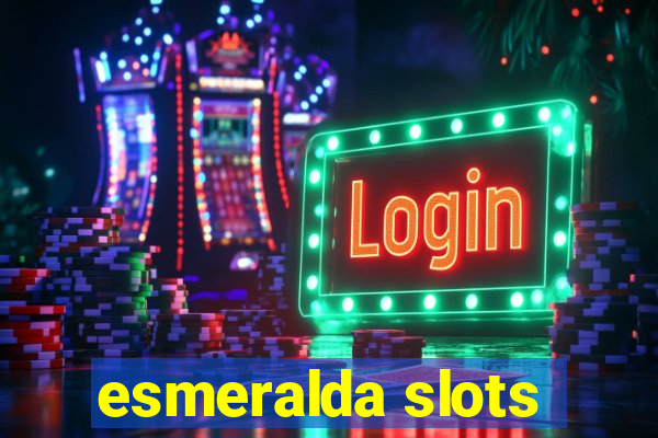 esmeralda slots