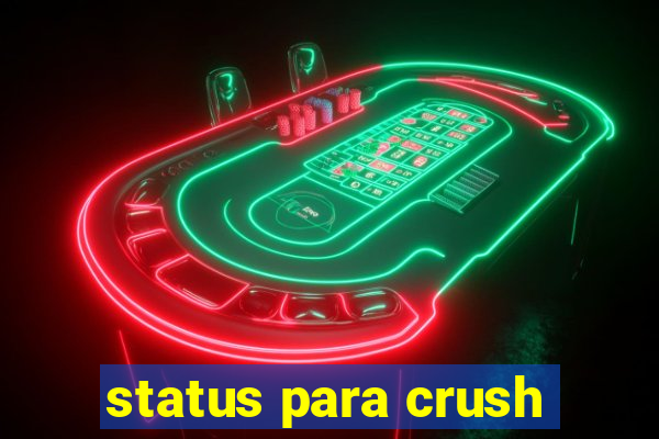 status para crush