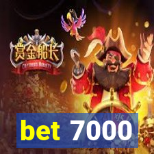 bet 7000