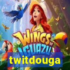 twitdouga