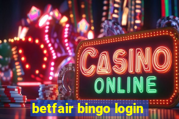 betfair bingo login