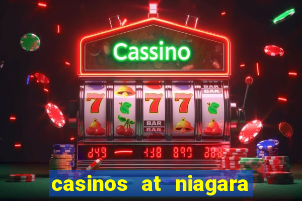 casinos at niagara falls canada