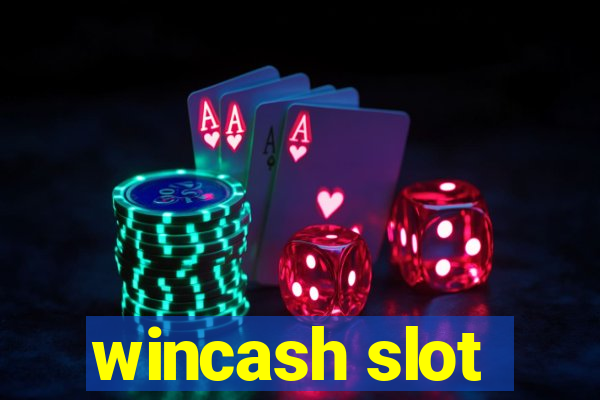 wincash slot