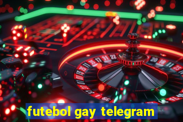 futebol gay telegram