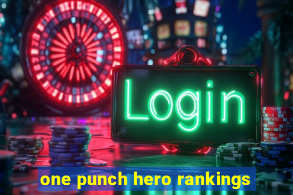 one punch hero rankings