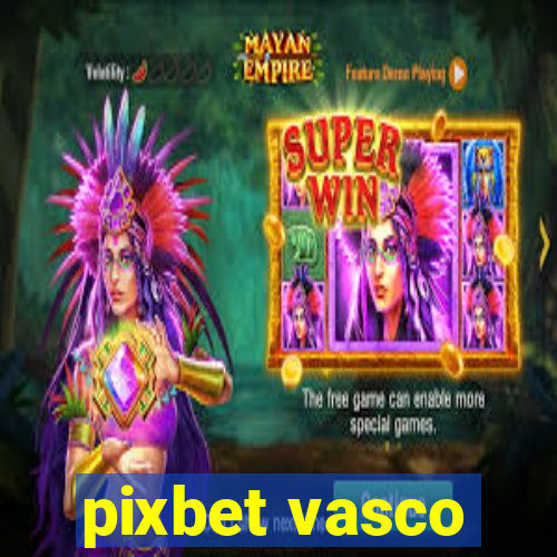 pixbet vasco