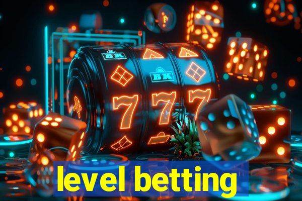 level betting