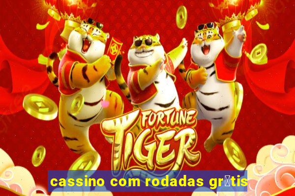 cassino com rodadas gr谩tis