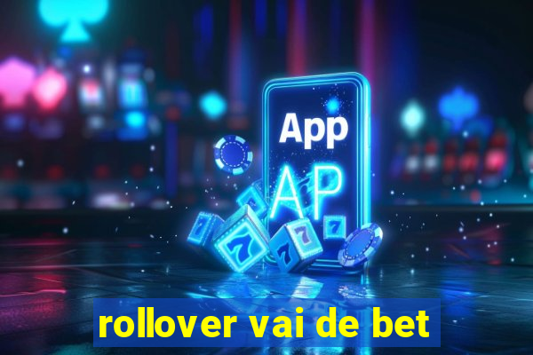 rollover vai de bet