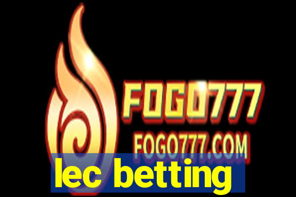 lec betting