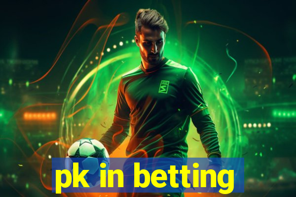 pk in betting