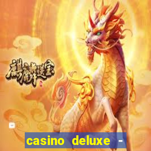 casino deluxe - vegas slots