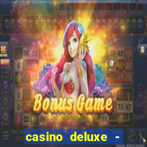 casino deluxe - vegas slots