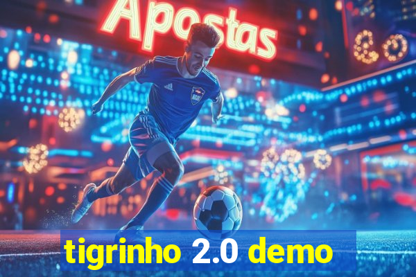 tigrinho 2.0 demo