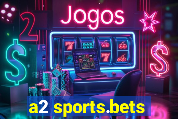 a2 sports.bets