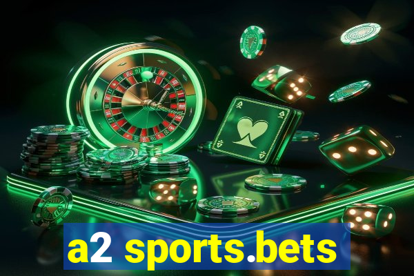 a2 sports.bets