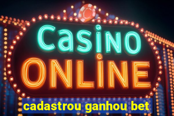 cadastrou ganhou bet