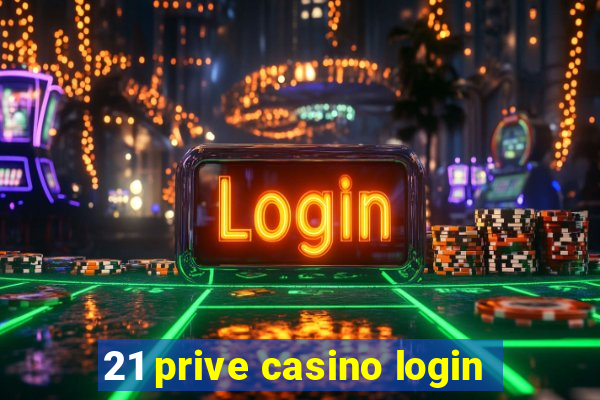 21 prive casino login