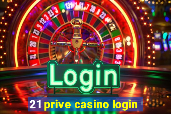 21 prive casino login