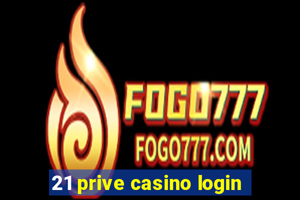 21 prive casino login