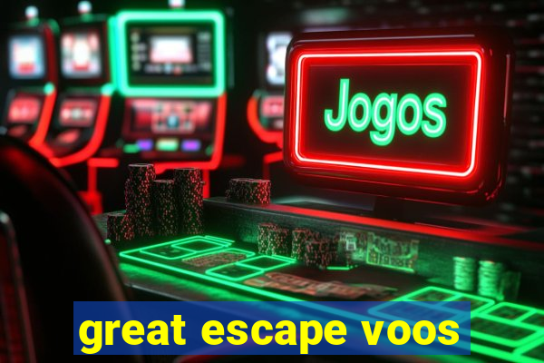 great escape voos