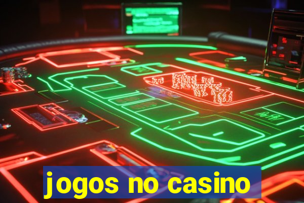 jogos no casino